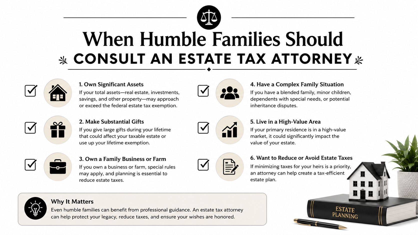 An infographic detailing six reasons why even humble families should consult with an estate tax attorney.